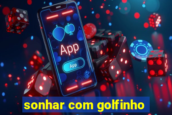 sonhar com golfinho